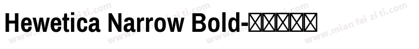 Hewetica Narrow Bold字体转换